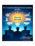 M.S. Engineering Management and Leadership - 2025 Capstone Chronicles