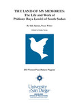 THE LAND OF MY MEMORIES: The Life and Work of Philister Baya Lawiri of South Sudan by Sally Kantar