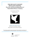 THE BULLET CANNOT PICK AND CHOOSE: The Life and Peacebuilding Work of Vaiba Kebeh Flomo of Liberia by Sara Koenders