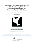 HEALING THE WOUNDS OF WAR: The Peacebuilding Work of Silvie Maunga Mbanga of the Democratic Republic of the Congo by Jennifer Freeman