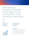 Addressing the Recidivism Challenge in San Diego County: Learning from Lived Experience Approaches by Andrew Blum and Alfredo Malaret Baldo