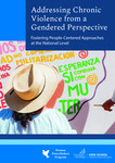 Addressing Chronic Violence from a Gendered Perspective: Fostering People-Centered Approaches at the National Level by Elena B. Stavrevska, Nattecia Nerene Bohardsingh, María Dolores Hernández Montoya, Tania Cecilia Martínez, Briana Mawby, and Aliza Carns
