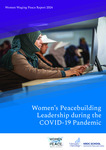 Women’s Peacebuilding Leadership during the COVID-19 Pandemic by Briana Mawby, Carolyne Komen, and John Porten