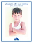 2008 Annual Report by Children's Advocacy Institute, University of San Diego School of Law