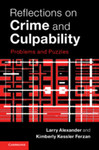 Reflections on Crime and Culpability: Problems and Puzzles by Larry Alexander and Kimberly Kessler Ferzan