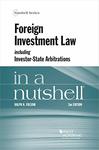 Foreign investment law including investor-state arbitrations in a nutshell by Ralph H. Folsom