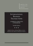 International business transactions: a problem-oriented coursebook by Ralph H. Folsom, Michael W. Gordon, Michael P. Van Alstine, and Michael D. Ramsey