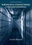 Wrongful Convictions: Cases and Materials by Justin Brooks