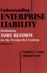 Understanding Enterprise Liability: Rethinking Tort Reform for the Twenty-First Century by Virginia Nolan and Edmund Ursin